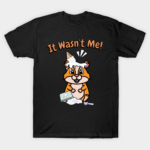 It wasnt me - hamster T-Shirt by Pet Station